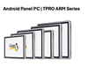 PC Paneli Android | Seria TPRO ARM